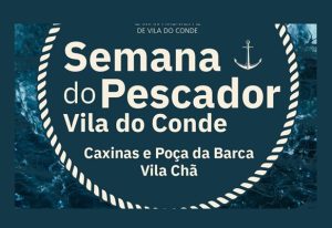 Semana do pescador arranca amanhã em Vila do Conde